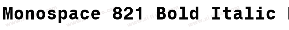 Monospace 821 Bold Italic BT字体转换